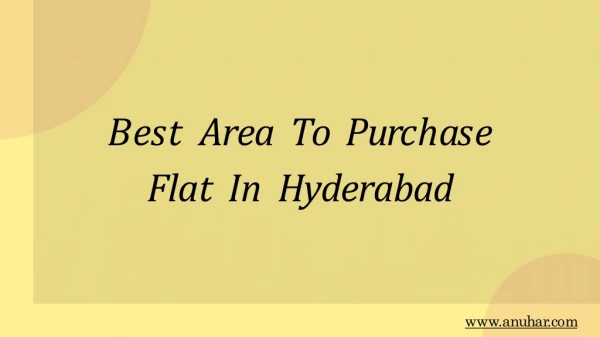 "Best Area To Purchase Flat In Hyderabad "