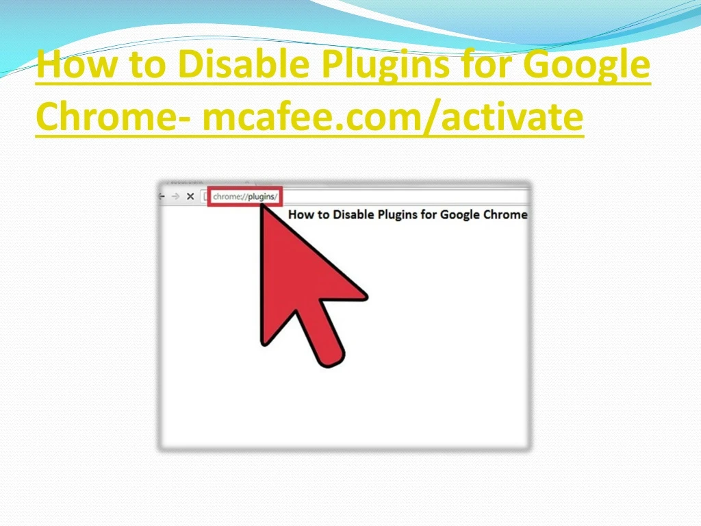 how to disable plugins for google chrome mcafee com activate