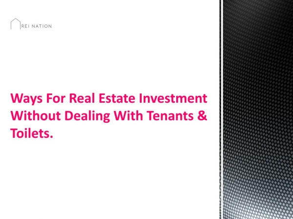 Real Estate Investing Without Dealing with Tenants & Toilets