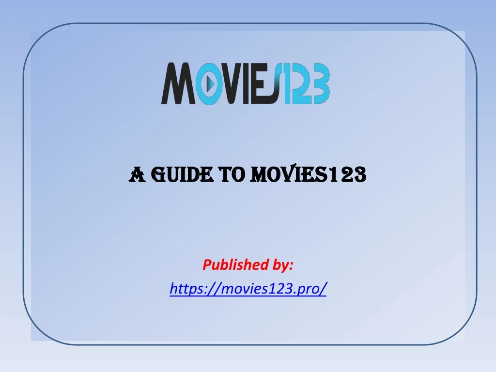 a guide to movies123 published by https movies123 pro