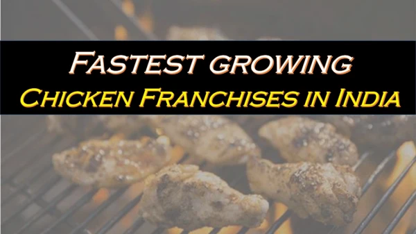 Fastest growing Chicken Franchises in India