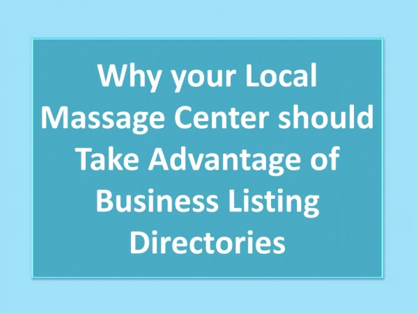 Why your Local Massage Center should Take Advantage of Business Listing Directories