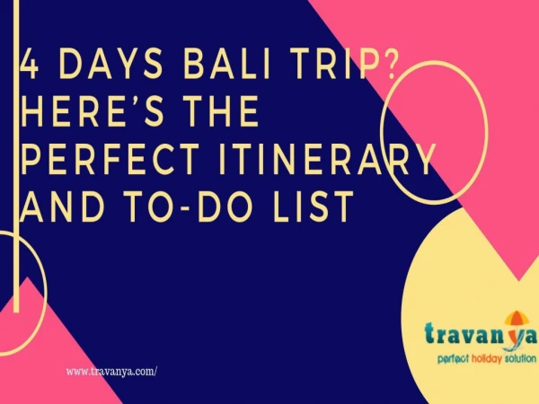 4 days Bali Trip? Here’s the Perfect Itinerary and To-do List