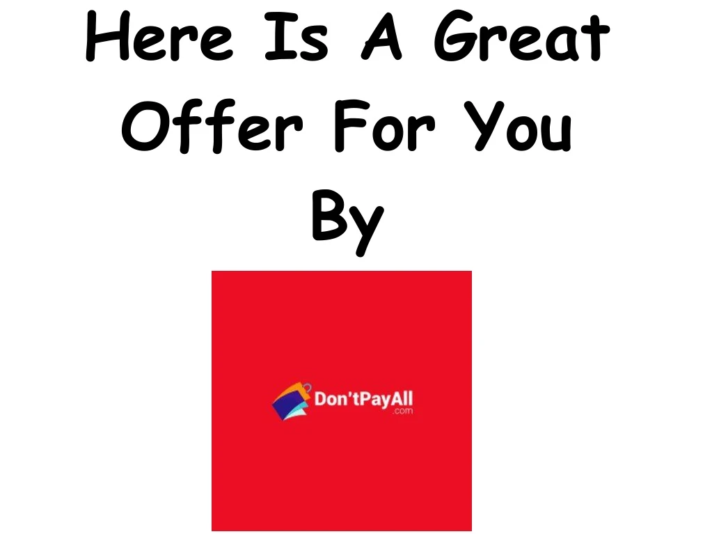 here is a great offer for you by