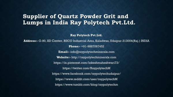 Supplier of Quartz Powder Grit and Lumps in India Ray Polytech Pvt.Ltd.