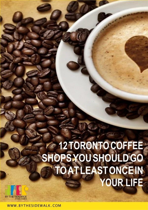 12 TORONTO COFFEE SHOPS YOU SHOULD GO TO AT LEAST ONCE IN YOUR LIFE