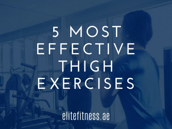 5 Most Effective Thigh Exercises