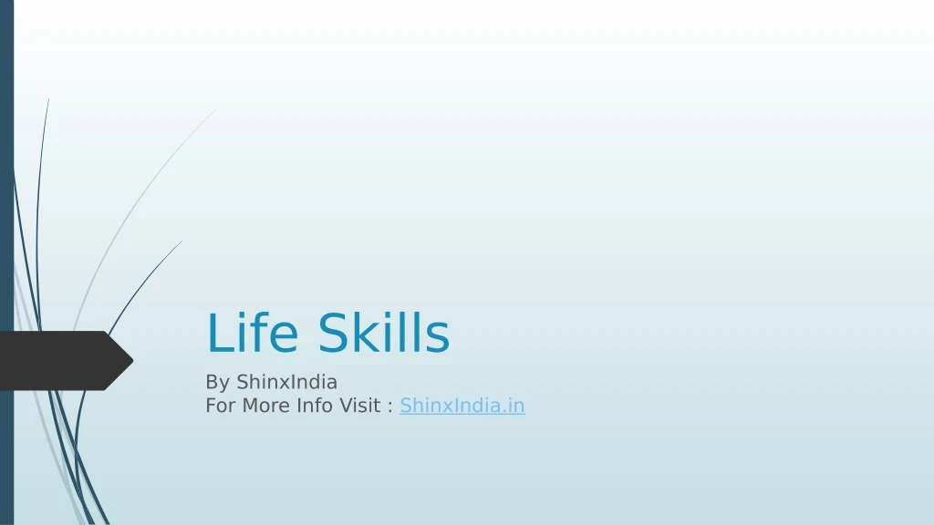 life skills by shinxindia for more info visit