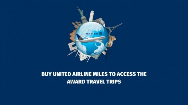 Buy united airline miles to access the award travel trips