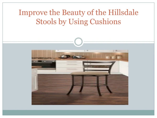 Improve the Beauty of the Hillsdale Stools by Using Cushions