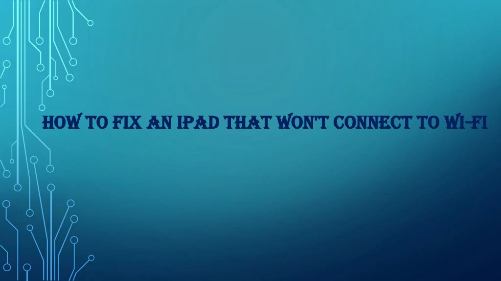 how to fix an ipad that won t connect