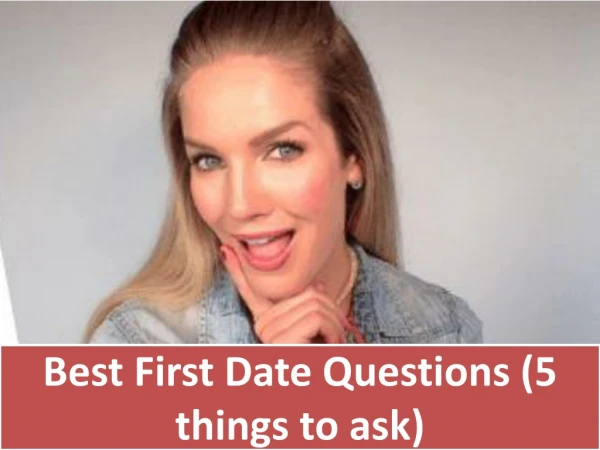 Best First Date Questions (5 things to ask)