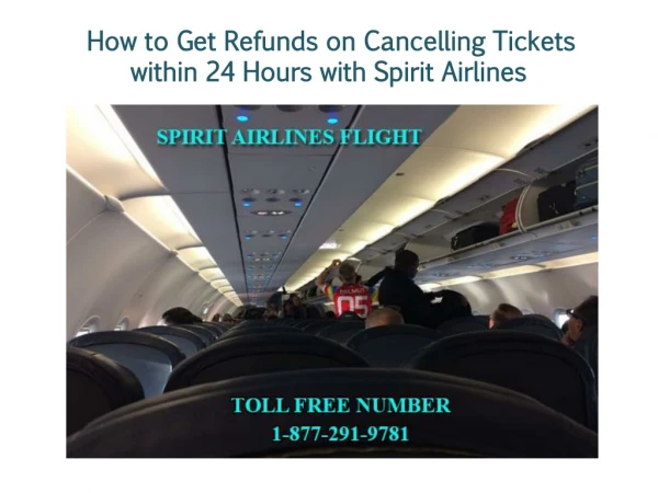 How to Get Refunds on Cancelling Tickets within 24 Hours with Spirit Airlines