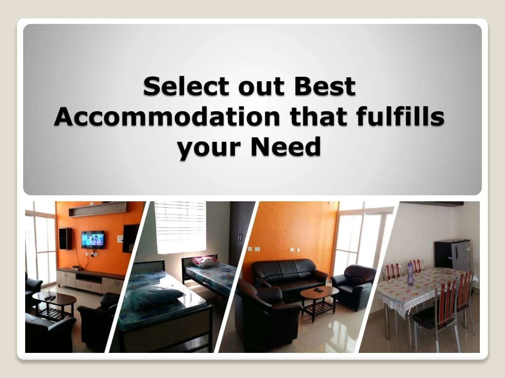 select out best accommodation that fulfills your need