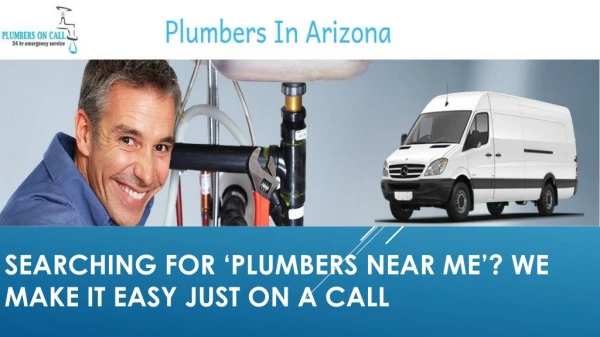 Searching for ‘Plumbers Near Me’? We make it easy just On a call
