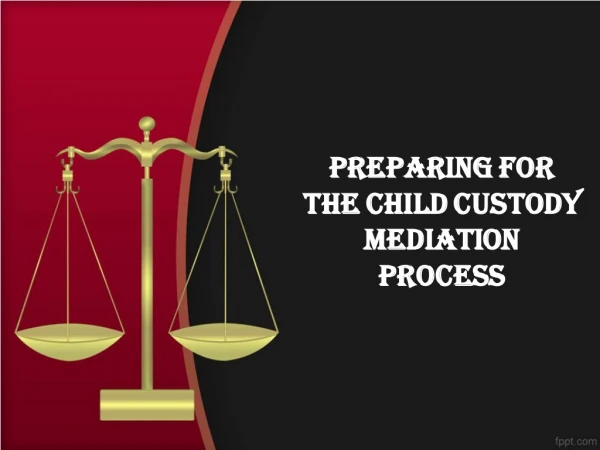 Preparing For The Child Custody Mediation Process
