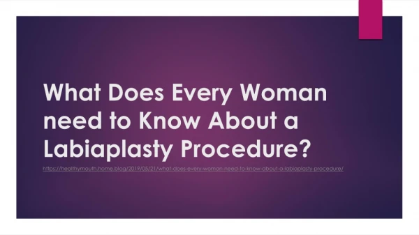 What Does Every Woman need to Know About a Labiaplasty Procedure?