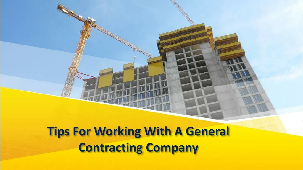 tips for working with a general contracting