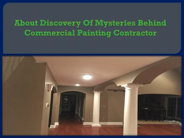 About Discovery Of Mysteries Behind Commercial Painting Contractor