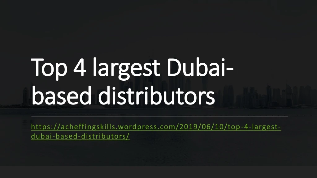 top 4 largest dubai based distributors