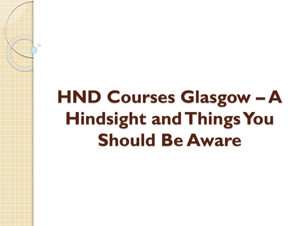 hnd courses glasgow a hindsight and things you should be aware