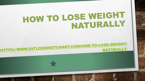 How to lose weight naturally tips?
