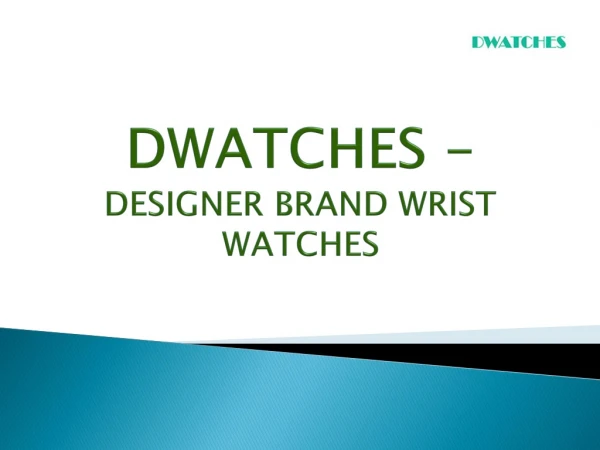 DWATCHES -DESIGNER BRAND WRIST WATCHES