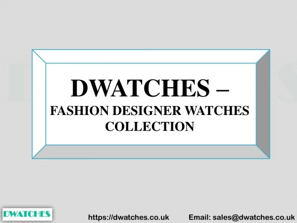 DWATCHES – FASHION DESIGNER WATCHES COLLECTION