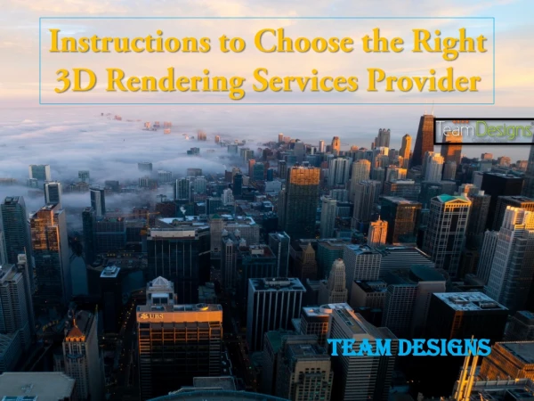 instructions to Choose the Right 3D Rendering Services Provider