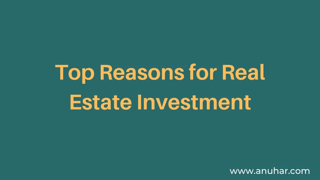 top reasons for real estate investment