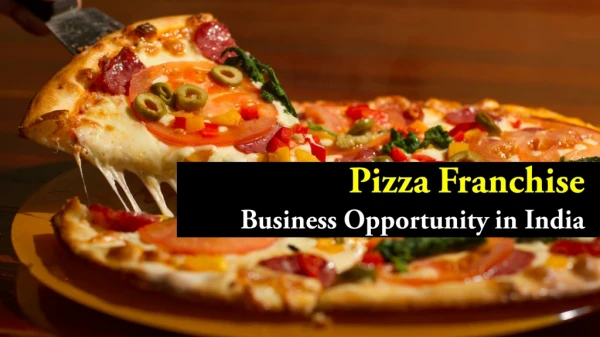 Top 5 Pizza Franchise Business opportunities in India