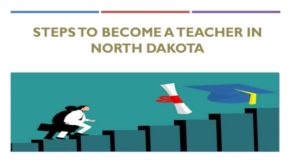 Steps to Become a Teacher in North Dakota