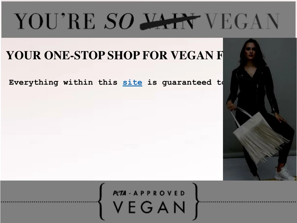 your one stop shop for vegan fashion