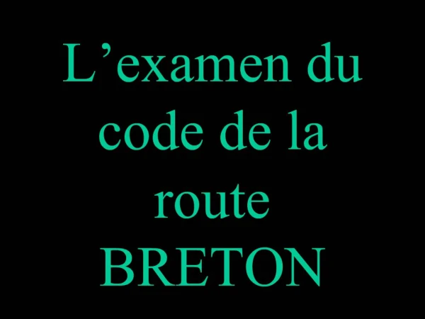 L examen du code de la route BRETON