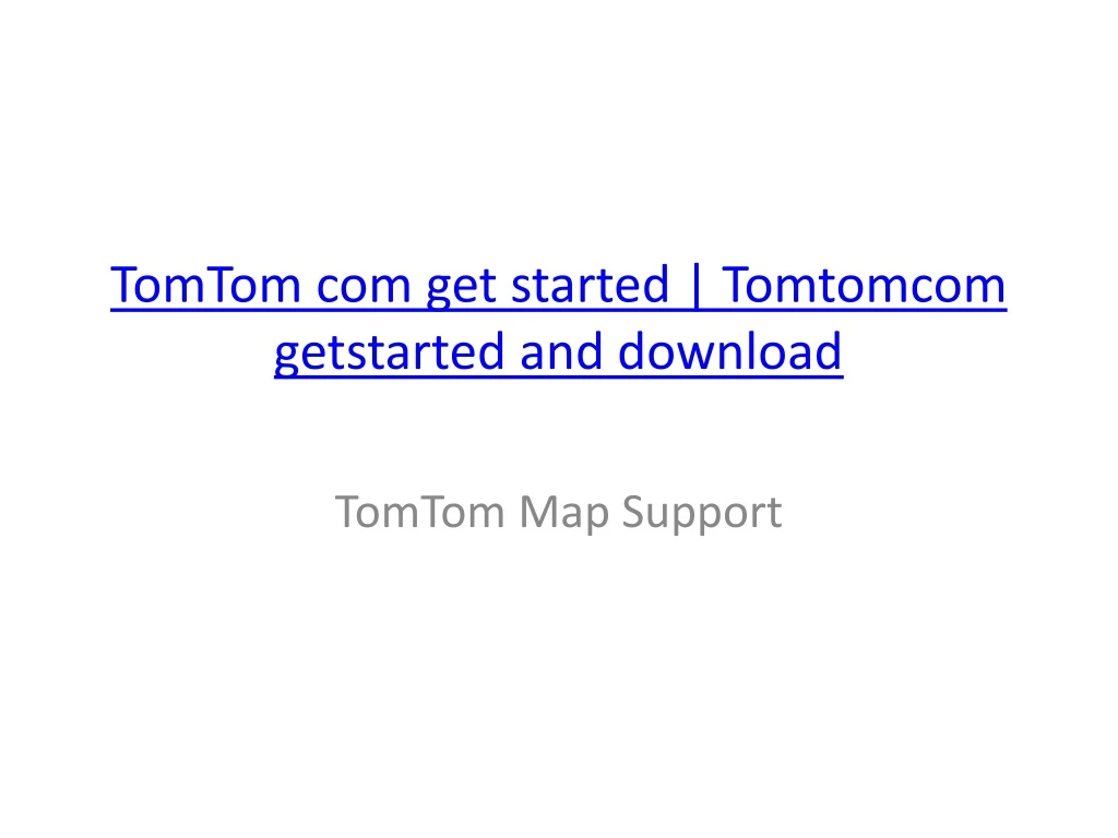 tomtom com get started tomtomcom getstarted and download