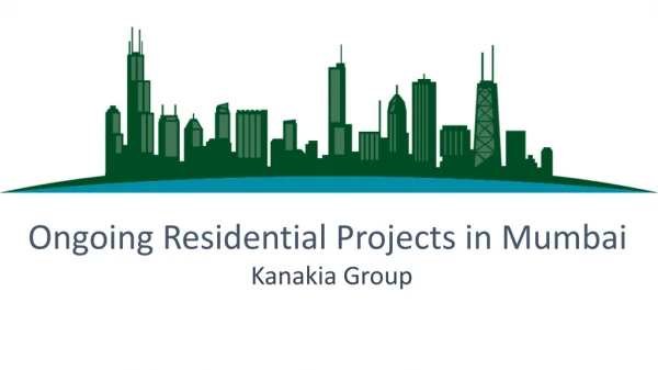 Ongoing Residential Projects in Mumbai By Kanakia Group
