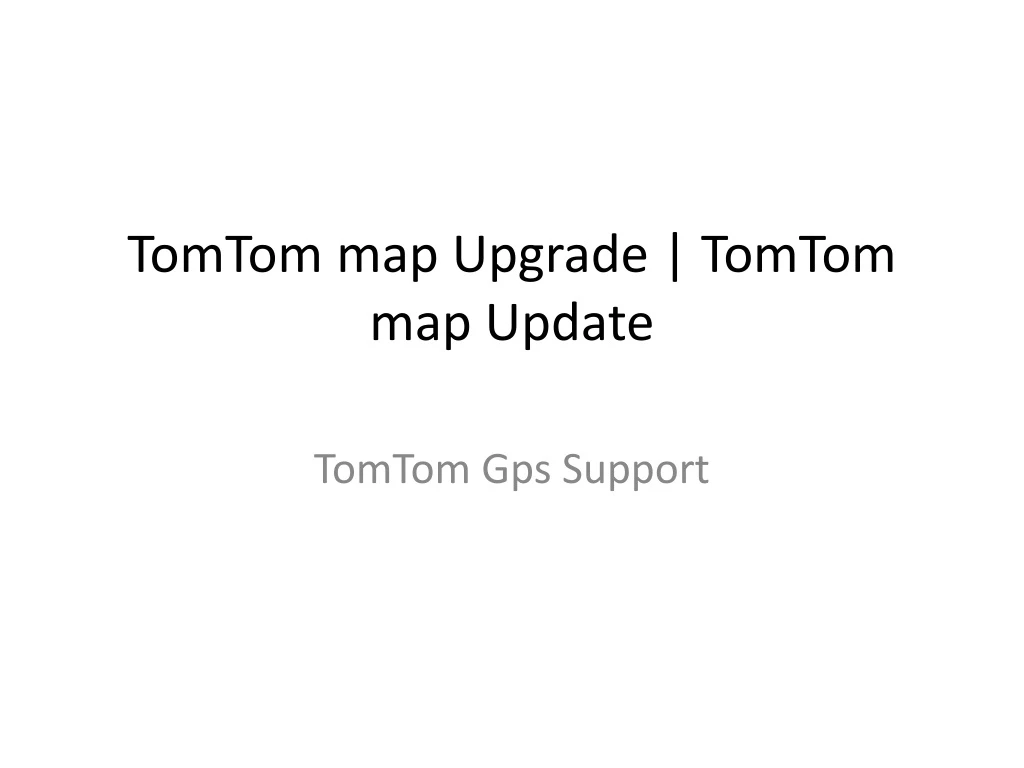 tomtom map upgrade tomtom map update