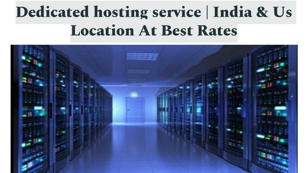 dedicated hosting service india us location at best rates