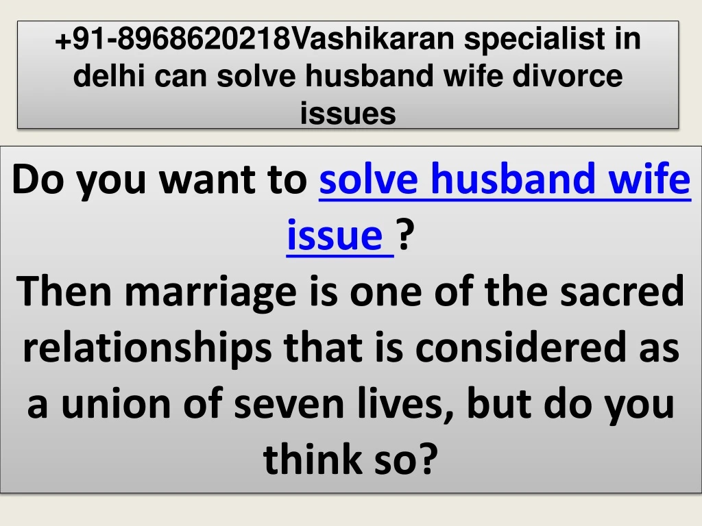91 8968620218vashikaran specialist in delhi can solve husband wife divorce issues