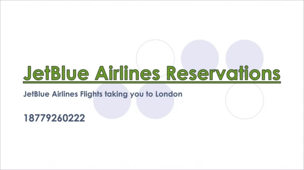 JetBlue Airlines Flights taking you to London