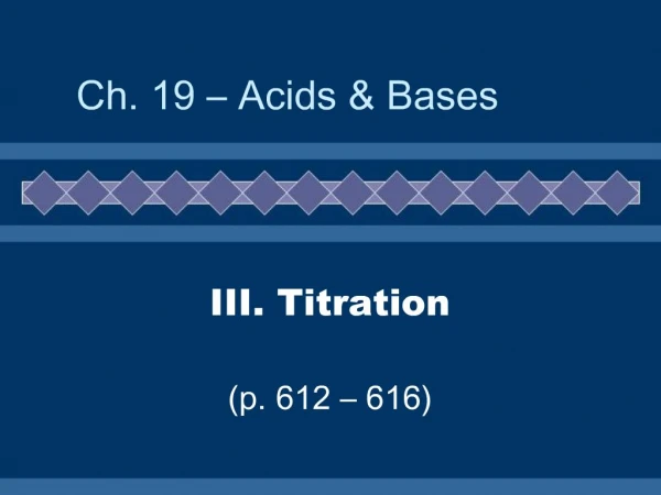 III. Titration p. 612 616