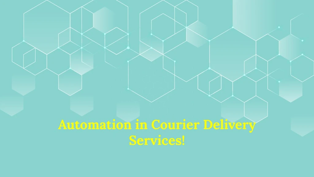 automation in courier delivery services