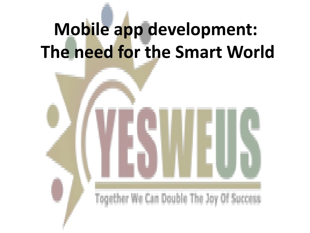 mobile app development the need for the smart