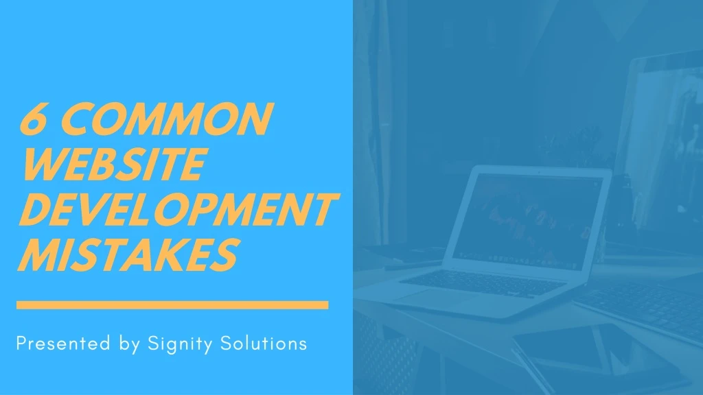 6 common website development mistakes