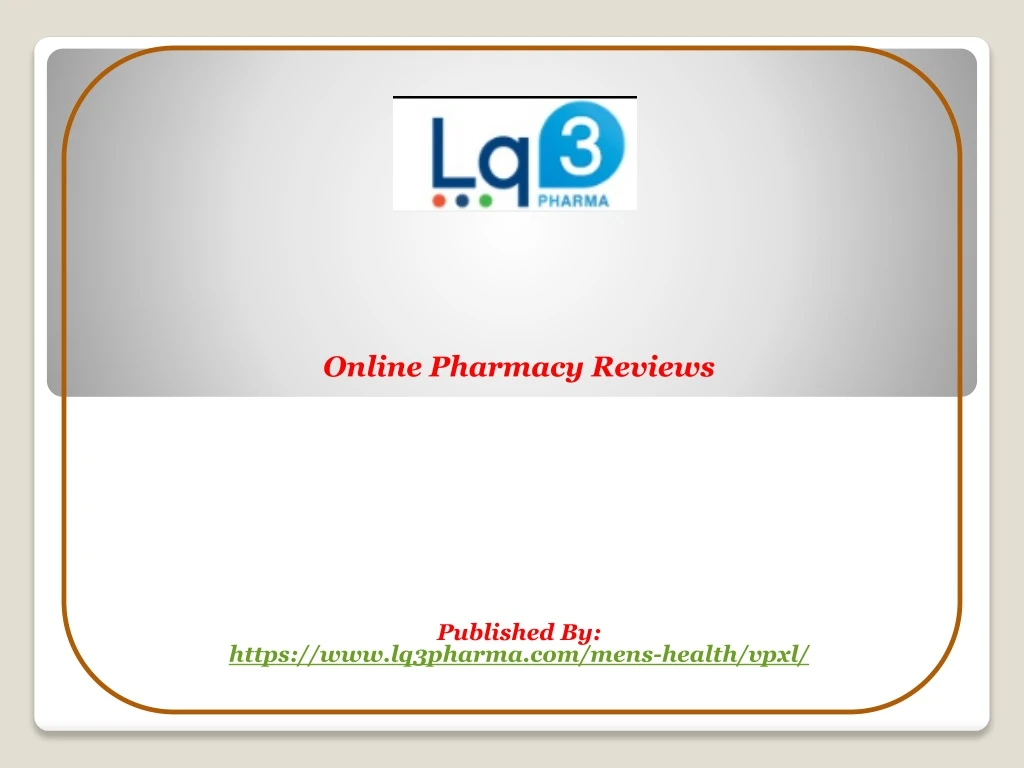 online pharmacy reviews published by https www lq3pharma com mens health vpxl
