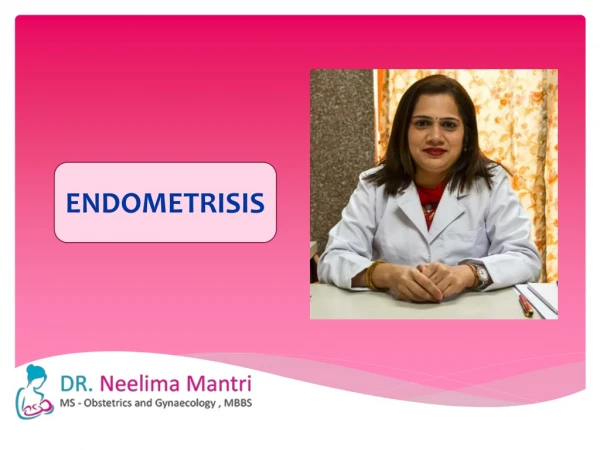 Everything about Endometriosis - Dr.Neelima Mantri