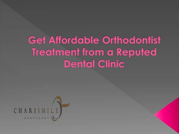 Get Affordable Orthodontist Treatment from a Reputed Dental Clinic