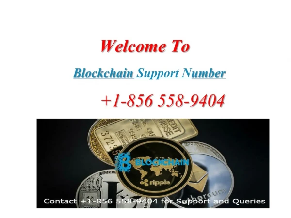Blockchain support number 1 856) 558-9404