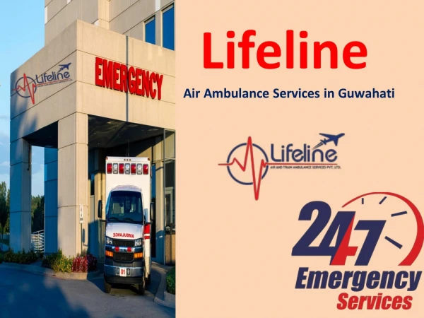 Avail an Emergency Rescue Air Ambulance in Guwahati Anytime by Lifeline