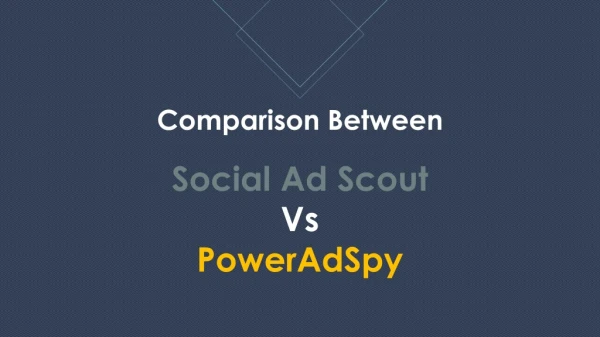 Comparison Between Social ad scout vs Poweradspy